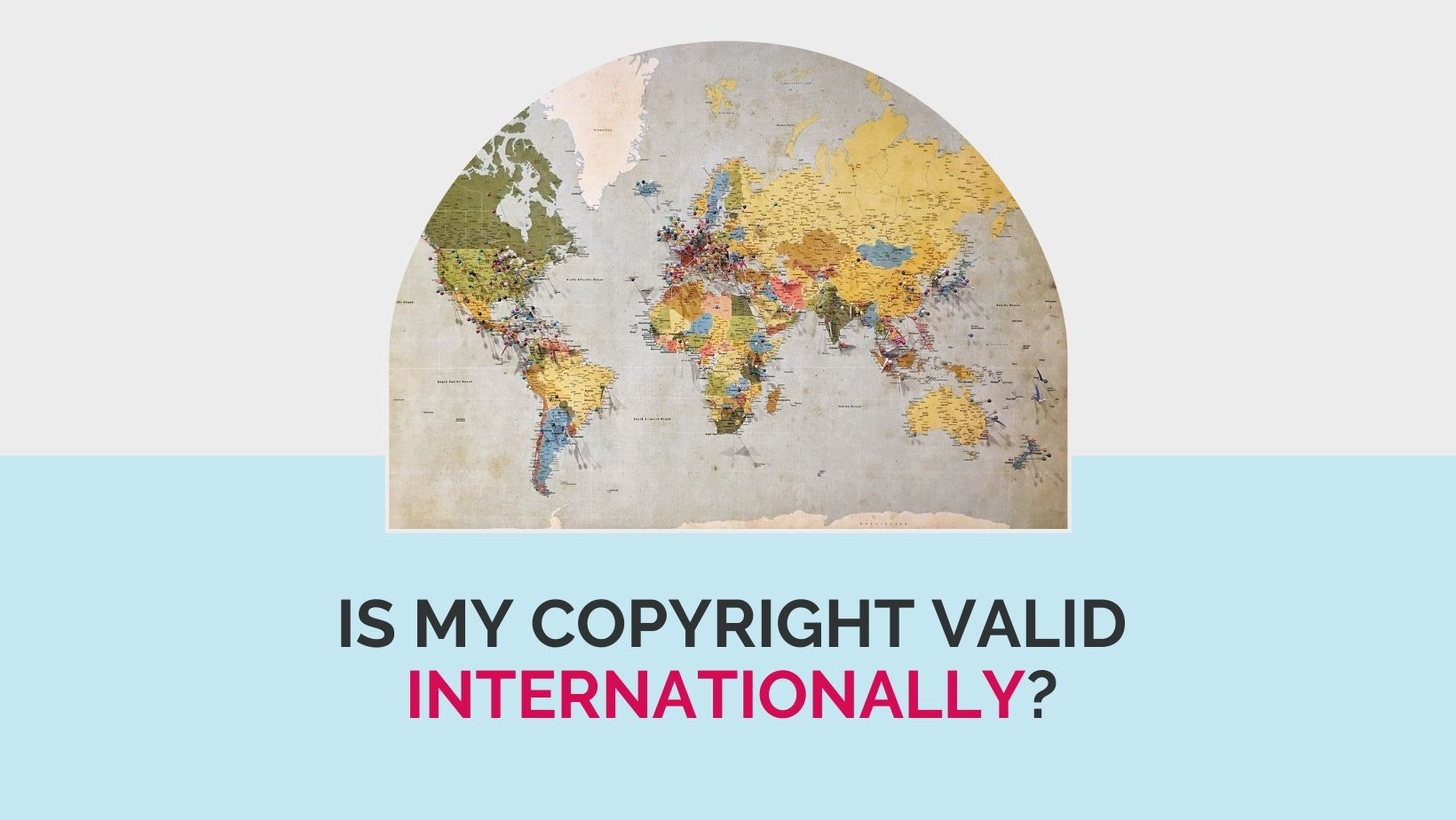 Is my copyright valid internationally?
