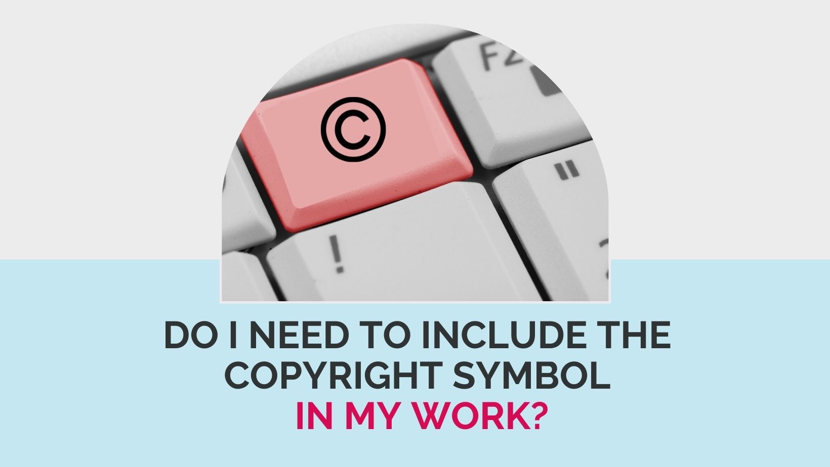 Do I need to include the copyright symbol in my work?