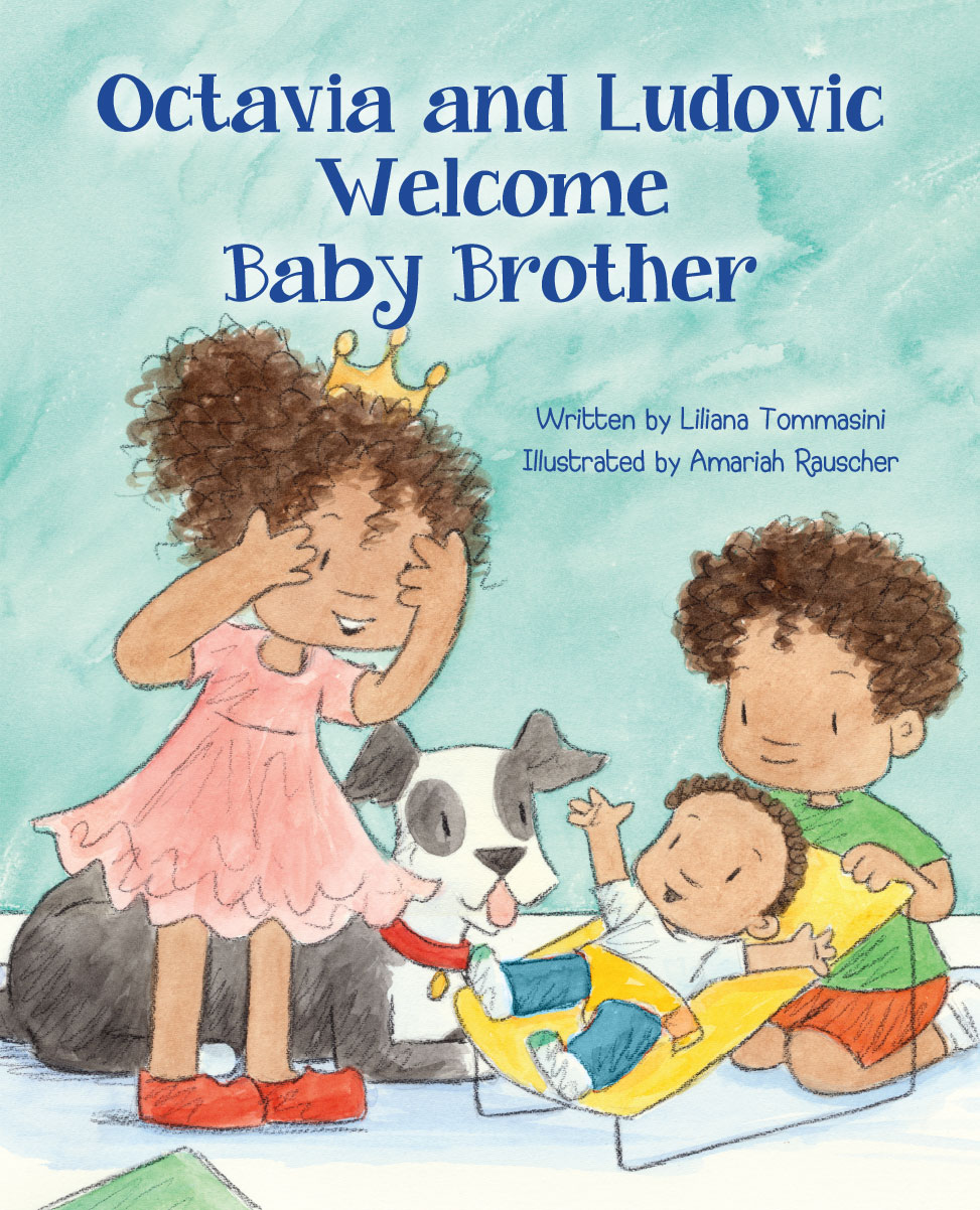 Octavia and Ludovic Welcome Baby Brother By Liliana Tommasini Book Cover