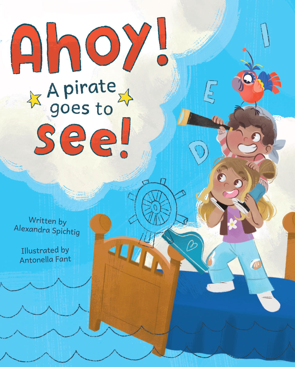 Ahoy! A Pirate Goes to See! by Alexandra Spichtig Book Cover