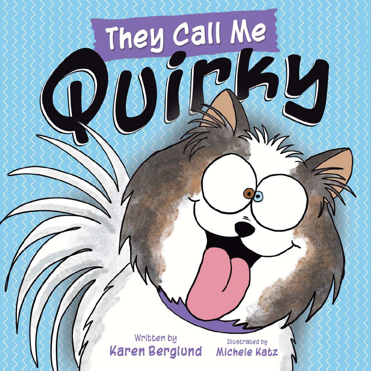 They Call Me Quirky By Karen Berglund Book Cover