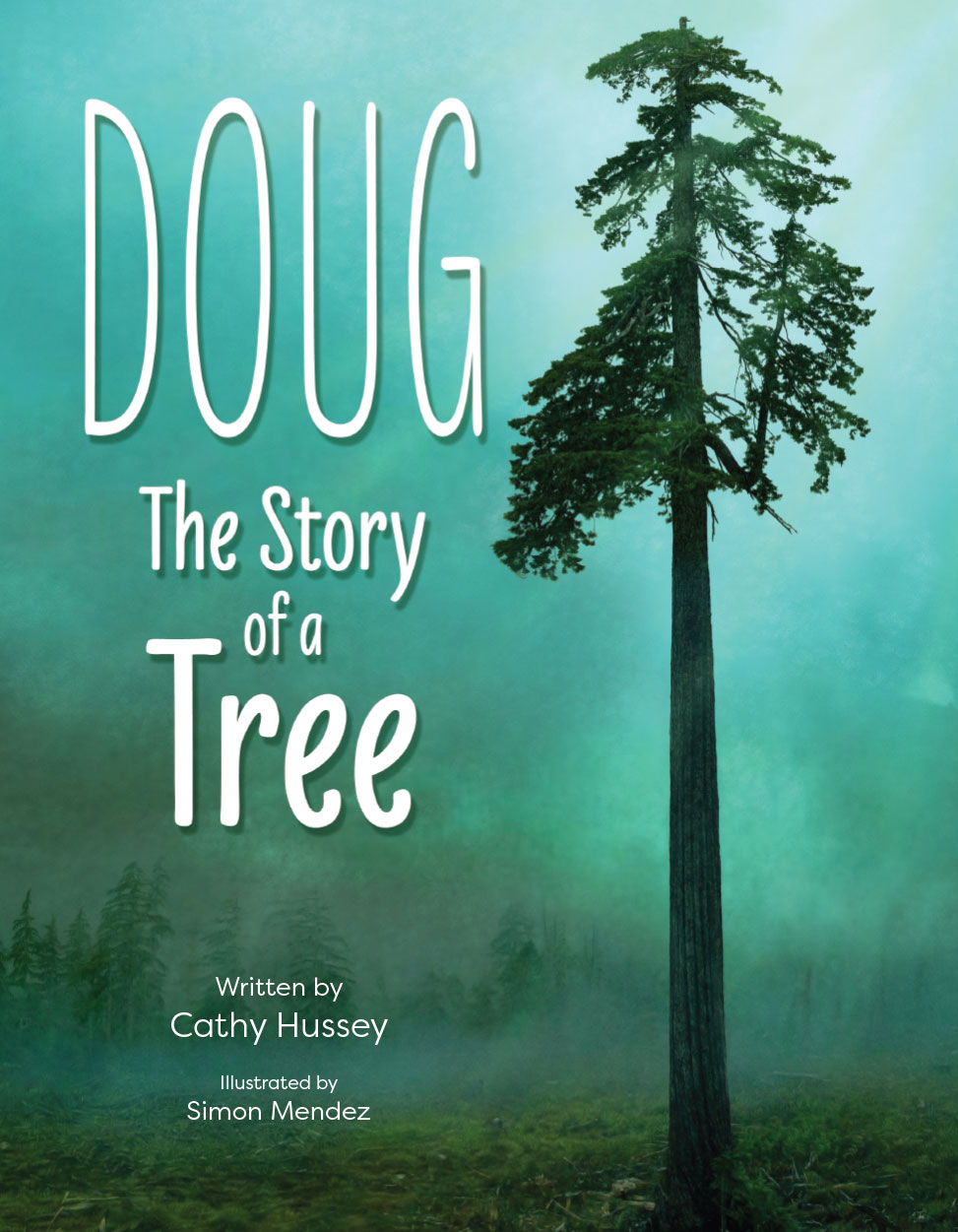 Doug: The Story of a Tree by Cathy Hussey Book Cover