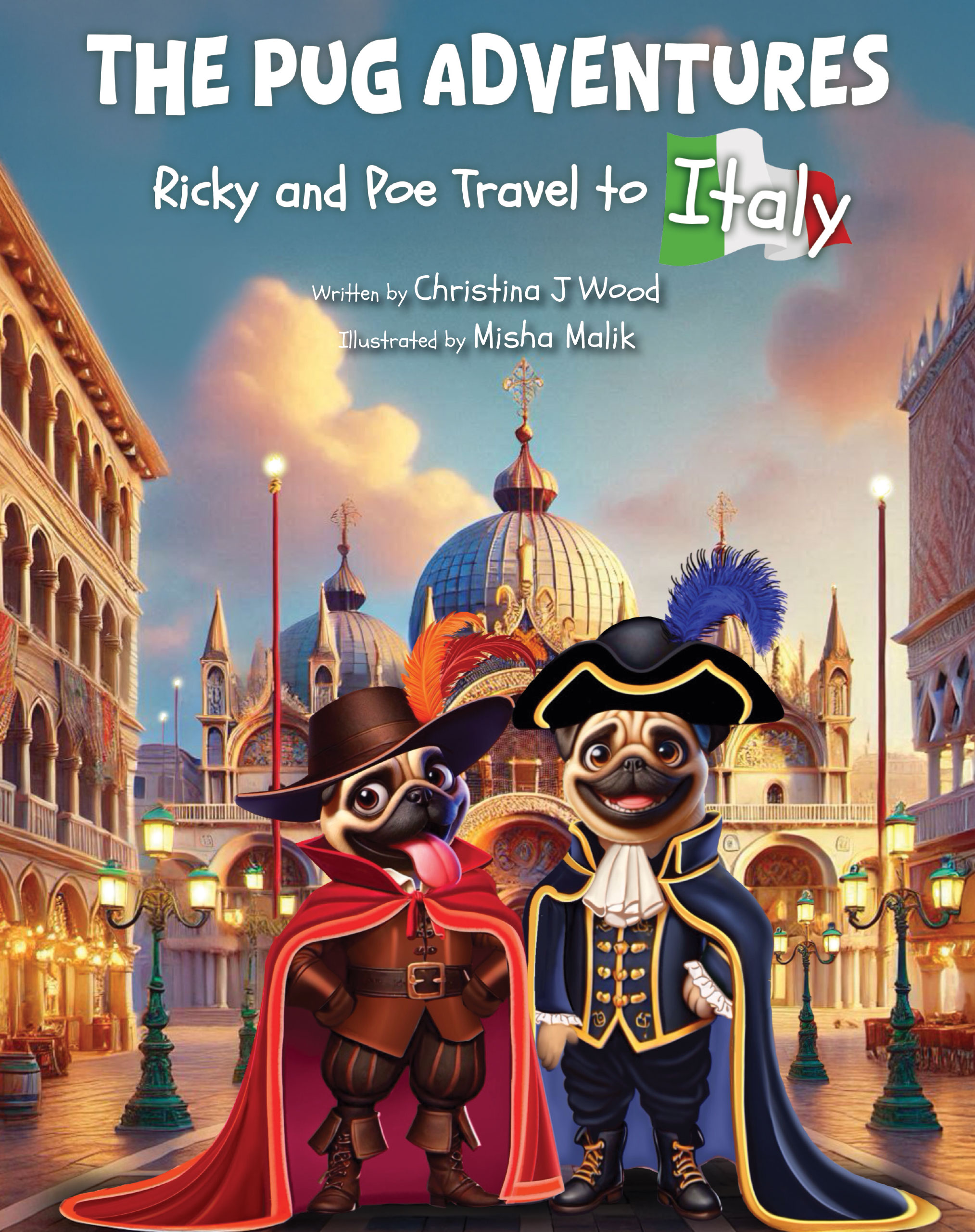 Cover art for "The Pug Adventures: Ricky and Poe Travel to Italy" by Christina J Wood
